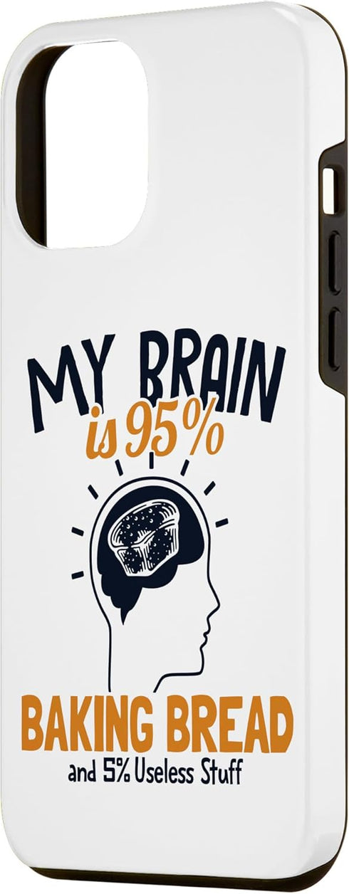 iPhone 13 Pro Max My Brain is 95% Baking Bread Bread Maker Lover Bread Baker Case