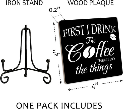 First I Drink the Coffee Decor Wood Sign with Iron Support - Kitchen Desk Decor for Coffee Bar, Housewarming Gifts