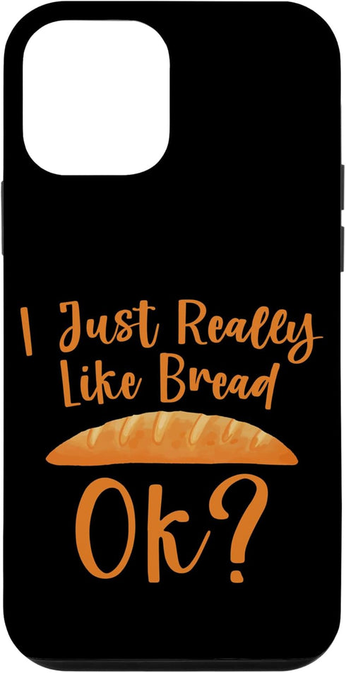 iPhone 12 mini I Just Really Like Bread, Ok - Custom Case