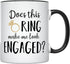 YouNique Designs Engagement Mug, Does This Ring Make Me Look Engaged, 11 Ounces