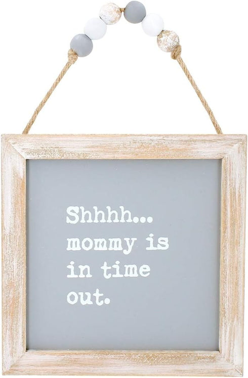 Collins Hanging Wood Sign 'Shh Mommy is in Time Out' Painting
