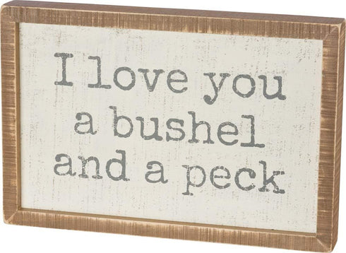 Primitives by Kathy Classic Box Sign - Love You A Bushel and A Peck, 15" x 10"