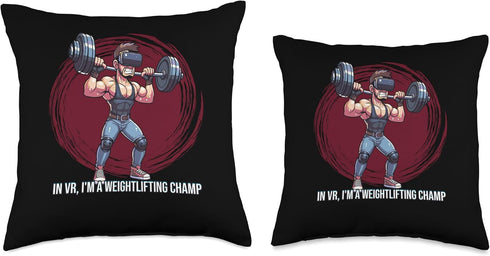 In VR, I'm a Weightlifting Champ Fitness Gamer Throw Pillow