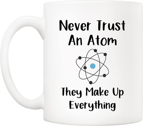 5Aup Funny Science Teacher Coffee Mug, 11 Oz, Never Trust an Atom, Unique Birthday and Holiday Gifts