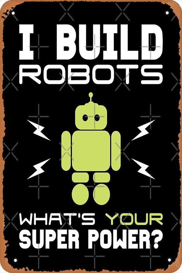 Cute Robot Funny Robotics Design Metal Tin Sign, 8X12 Inches Retro Vintage Wall Decor Art for Man Cave.