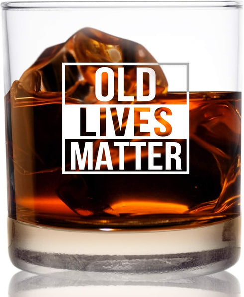 Old Lives Matter Whiskey Scotch Glass, 11 oz, Funny Birthday or Retirement Gift for Seniors