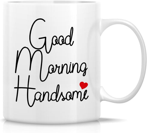 Retreez Funny Mug - Good Morning Handsome 11 Oz Ceramic Coffee Mugs - Sarcastic, Motivational Birthday Gifts for