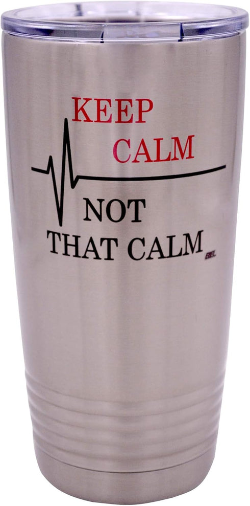 Rogue River Tactical 20 Ounce Travel Tumbler Mug, "Keep Calm Not That Calm" with Lid, Vacuum Insulated Gift