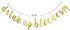 Drink Up Bitches With Champagne Glass Gold Glitter Hanging Sign Banner - Bachelorette, Engagement, Birthday Party Props