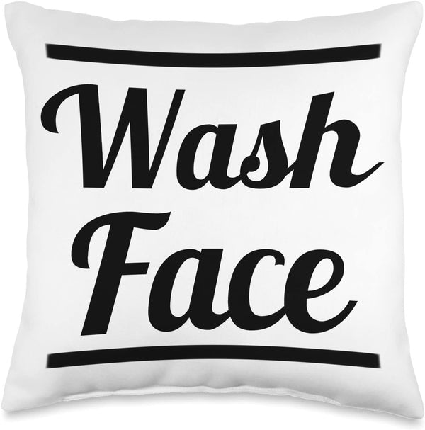 Funny Reminder Wash Face Good Personal Hygiene Gag Gift Throw Pillow, 16x16, Multicolor