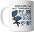Office Mug - Some Days The Best Thing About My Job Is The Chair Spins, Funny Gift Idea, White 11oz Ceramic