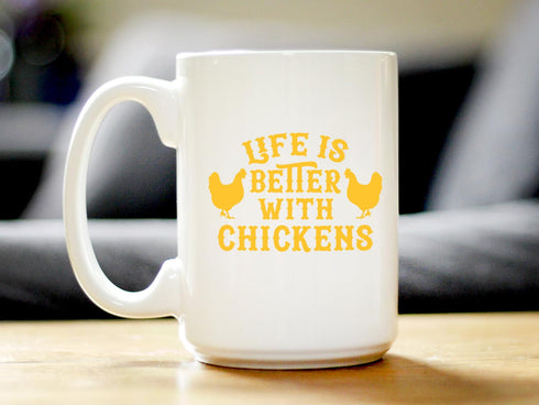 Life is Better with Chickens - Funny Coffee Mug - Chicken Themed Decor & Mama Hen Gifts for Women - Large 15oz White Ceramic Mug