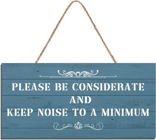 Please Be Considerate and Keep Noise to a Minimum Sign, Home and Kitchen Building Sign, 6 inch by 12 inch