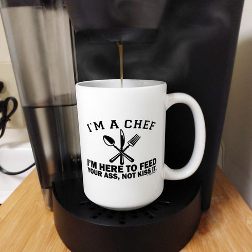 Chef Gifts for Women I'm A Chef Here to Feed Your Ass Not Kiss It 15-oz Coffee Mug Tea Cup