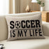 Sports-Themed Throw Pillow Cover for Kids, Teens, Boys, Soccer Is My Life Cotton Lumbar Pillow Case