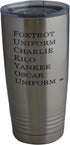 Rogue River Tactical Funny Foxtrot Military Acronym - 20 Oz. Travel Tumbler Mug Cup w/Lid, Vacuum Insulated