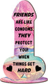 5.8in 2.8in) Friends Are Like Condoms (Multi-Coloured Marble Effect, Mdf Wood Small x - Birthday Gift for Female