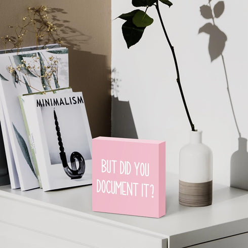 mmiishe But Did You Document It Wooden Box Sign, Decorative Funny Office Decor for Home Office Rustic Shelf