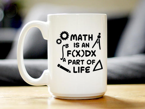 Math is an Integral Part of Life Coffee Mug - Funny Math Nerd or Teacher Gifts for Women & Men - Large 15oz White Ceramic Mug