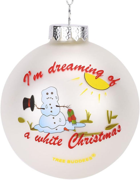 Tree Buddees I'm Dreaming of a White Christmas Funny Melting Snowman Glass Ornament