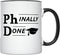 YouNique Designs Phinally Done 11 Ounces PhD Graduation Mug, Funny Doctorate Graduation (Black Handle)