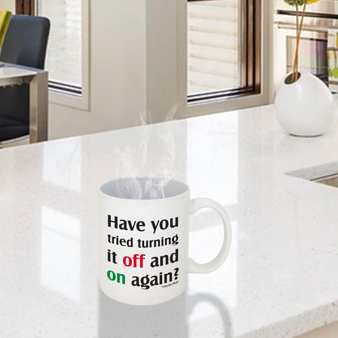 Funny Guy Mugs Have You Tried Turning It Off And On Again? Ceramic Coffee Mug - 11oz