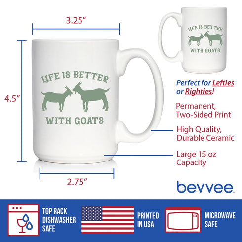 Life is Better with Goats - Large 15oz White Ceramic Mug - Funny Goat Gifts and Decor for Men and Women