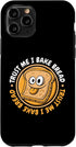 iPhone 11 Pro Case, Trust Me I Bake Bread, Bread Maker, Bread Dough, Bread Baker