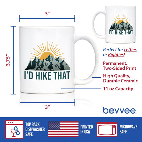 I'd Hike That Coffee Mug - Fun Hiking Themed Decor and Gifts for Hikers - 11oz White Ceramic
