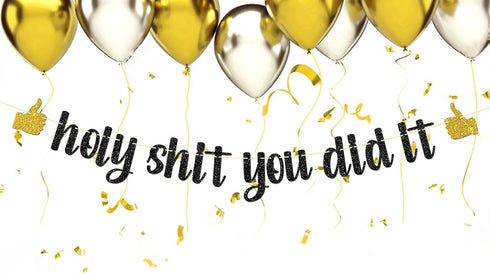 Black Glitter Holy Shit You Did It Banner - Congrats Grad Sign - Funny Graduation Party Decorations