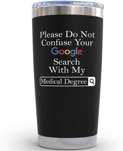 Doctor Gifts for Men Women - Please Do Not Confuse Your Google Search With My Medical Degree Mug, Unique Gift for