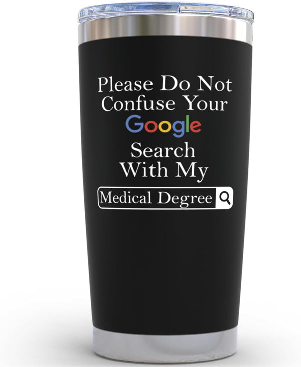 Doctor Gifts for Men Women - Please Do Not Confuse Your Google Search With My Medical Degree Mug, Unique Gift for