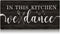 FWIEXA In This Kitchen We Dance Rustic Wood Sign, Funny Wall Art Sign Plaque, Farmhouse Wooden Hanging Wall Decor for