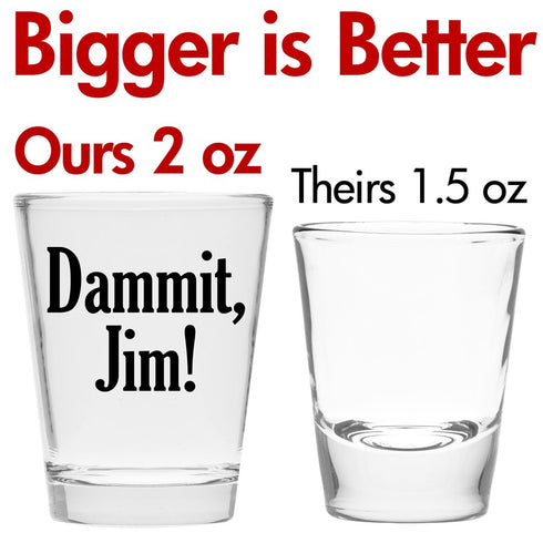 Damnit Jim - Funny Shot Glass, Hilarious Gift for Men and Women, Cute Shot Glasses for Drinking Buddies
