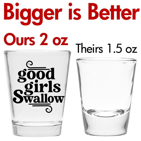 Good Girls Swallow Shot Glass - Funny Gift for Women - Hilarious Bachelorette Party Shot Glasses