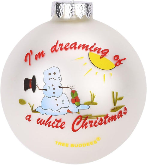 Tree Buddees I'm Dreaming of a White Christmas Funny Melting Snowman Glass Ornament