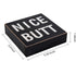 Funny Bathroom Signs Decor, Farmhouse Wooden Box Sign Wall Art, 6" Square Nice Butt