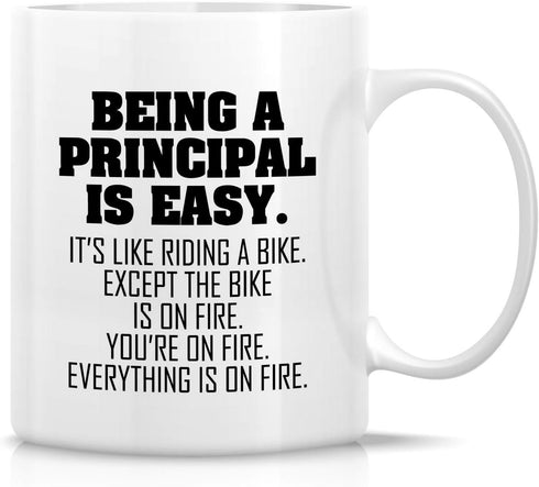 Retreez Funny Mug - Being a Principal is Easy Except the Bike is on Fire, 11 Oz Ceramic Coffee Mug