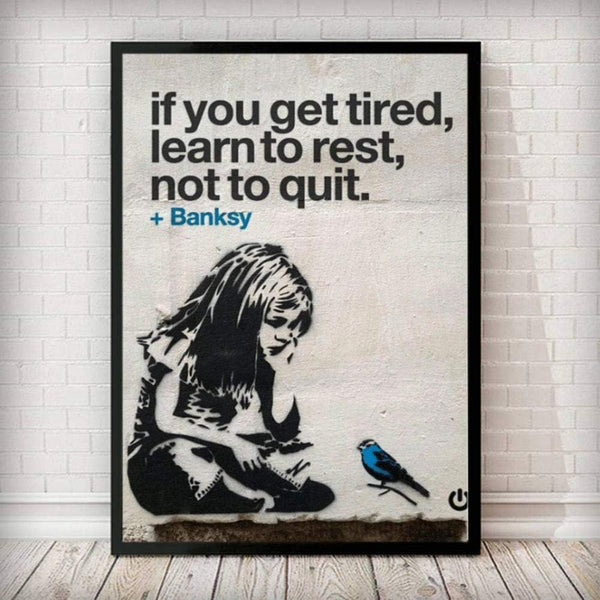 BANKSY Graffiti Wall Art “If You Get Tired Learn to Rest Not to Quit” Canvas Prints for Home Decor (12" x 16")