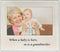 Lawrence Frames Silver Plated 6x4 Picture Frame - When a Baby is Born so is a Grandmother (507764)