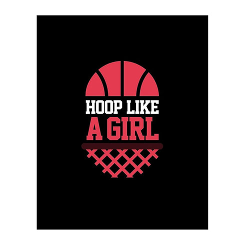 Hoop Like A Girl - Funny Wall Decor Print, Girl's Basketball Quotes Wall Art for Locker Room Decor