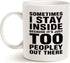 Funny Introvert Coffee Mug, Unique Holiday or Birthday Gifts Cup, Sometimes I Stay Inside, White, 11 Oz.