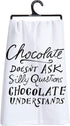 Primitives by Kathy 25253 LOL Made You Smile Dish Towel, 28" Square, Chocolate Doesn't Ask
