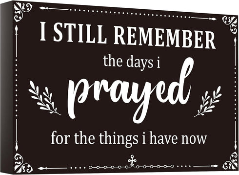 I Still Remember The Days I Prayed Wooden Table Centerpieces Box Sign, Farmhouse Decor for Bedroom, Living Room, Shelf
