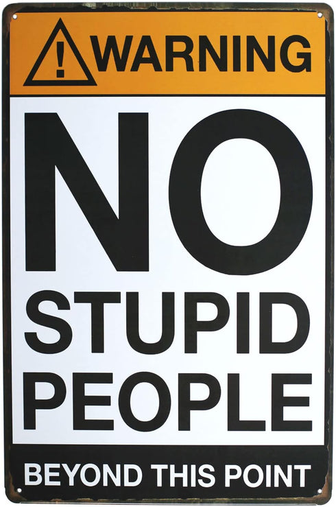 Warning No Stupid People - Funny Tin Sign for Bar, Pub, Garage, Diner, Cafe Home Decor