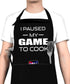 I Paused My Game to Cook - Funny Adjustable Bib Cooking Apron for Men, Women with 3 Pockets
