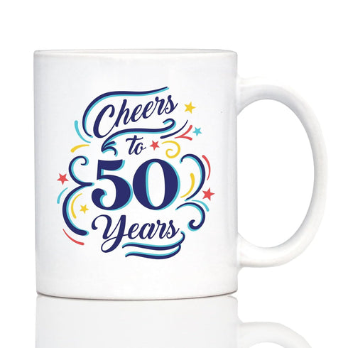 Cheers to 50 Years - Coffee Mug Gifts for Women & Men | 50th Anniversary Party Decor - 11oz White Ceramic Mug