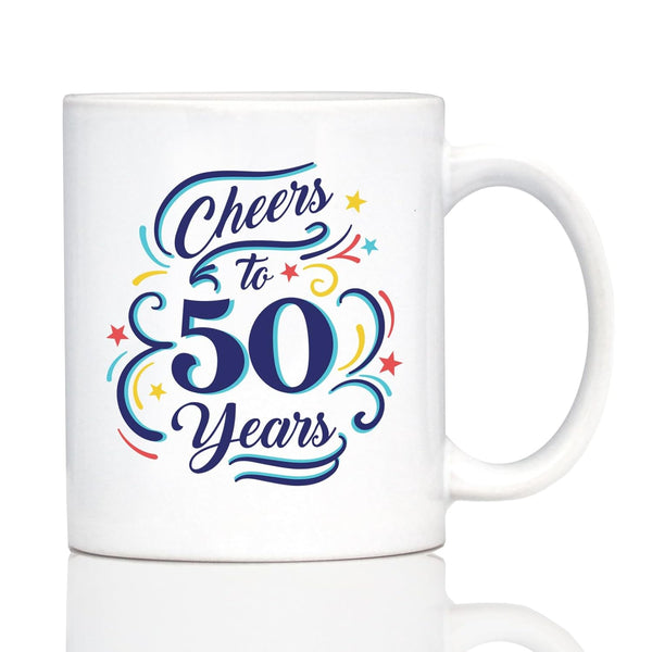 Cheers to 50 Years - Coffee Mug Gifts for Women & Men | 50th Anniversary Party Decor - 11oz White Ceramic Mug