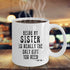 KROPSIS Being My Sister Is Really The Only Gift You Need - Funny Sarcastic Ceramic Coffee Mug, White