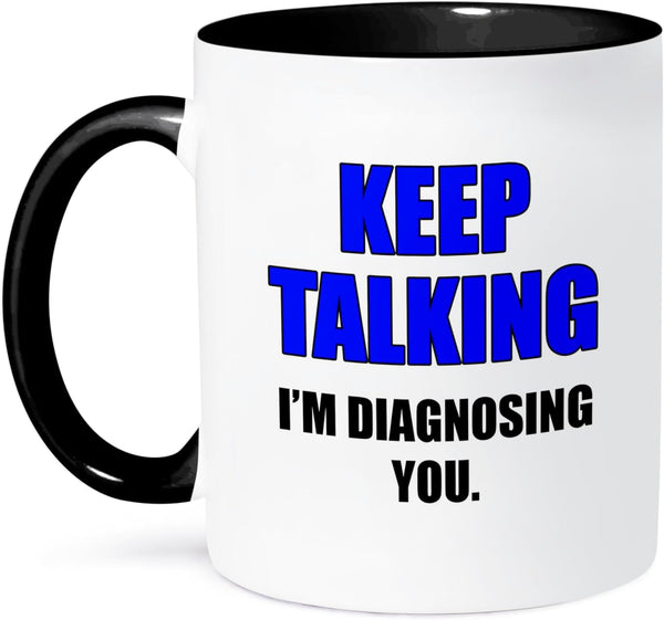 3dRose Keep Talking I'm Diagnosing You Mug, Blue and Black, 11 oz, Multicolor